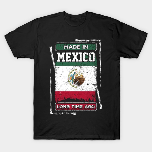 Mexico Flag Born Distressed Novelty Gift T-Shirt by ChicagoBoho